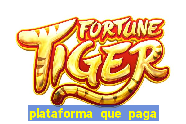 plataforma que paga fortune tiger